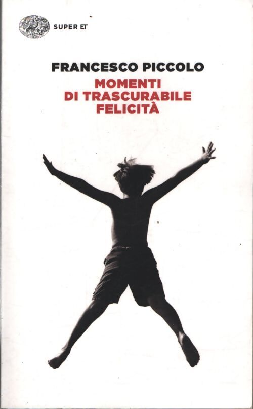 Momenti di trascurabile felicità - Francesco Piccolo - Livre