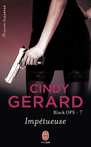 Black OPS Tome VII : Impétueuse - Cindy gérard - Livre