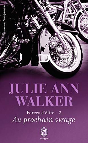 Forces d'élites Tome II : Au prochain virage - Julie Ann Walker - Livre