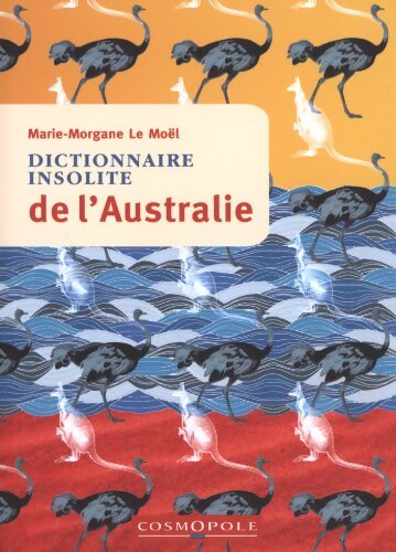 Dictionnaire insolite de l'Australie - Marie-Morgane Le Moël - Livre
