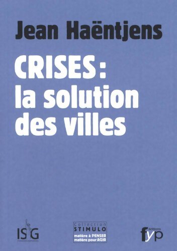 Crise : La solution des villes - Jean Haëntjens - Livre