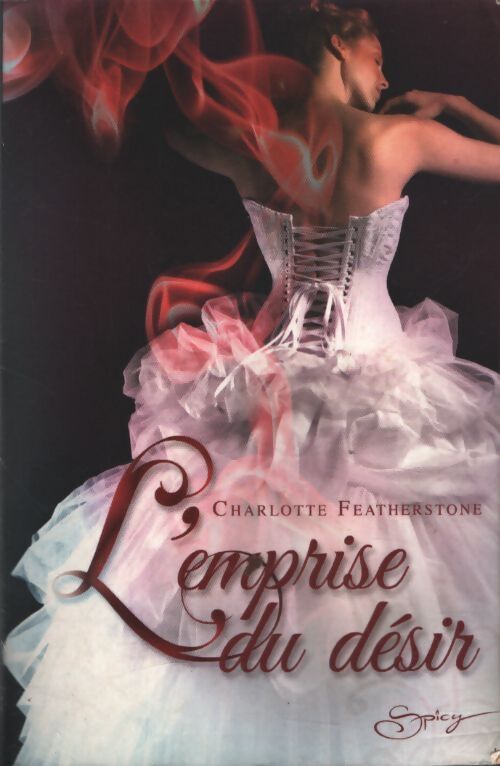 L'emprise du désir - Charlotte Featherstone - Livre