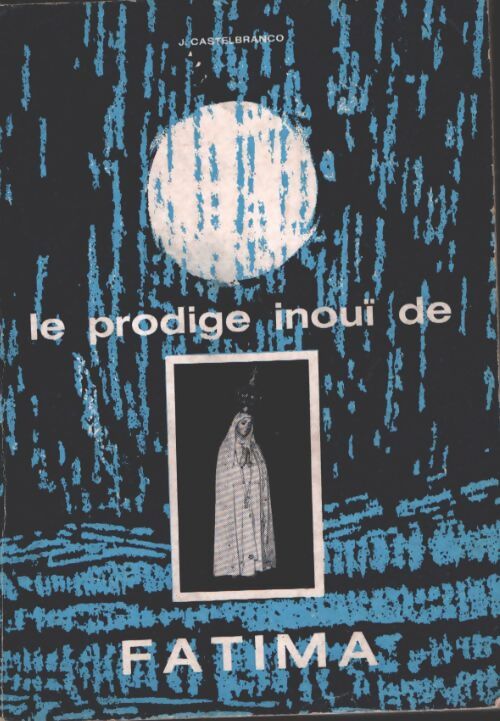 Le prodige inouï de Fatima - R. P. J. Castelbranco - Livre