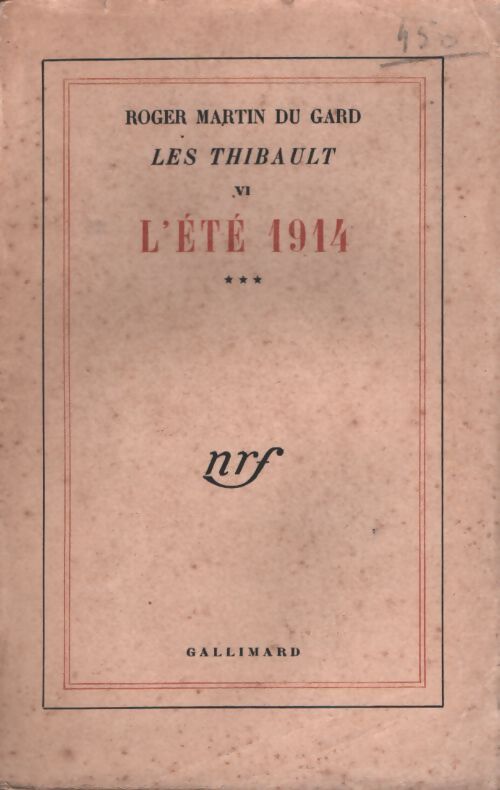 Les Thibault Tome VI : L'été 1914 (3ème partie) - Roger Martin du Gard - Livre