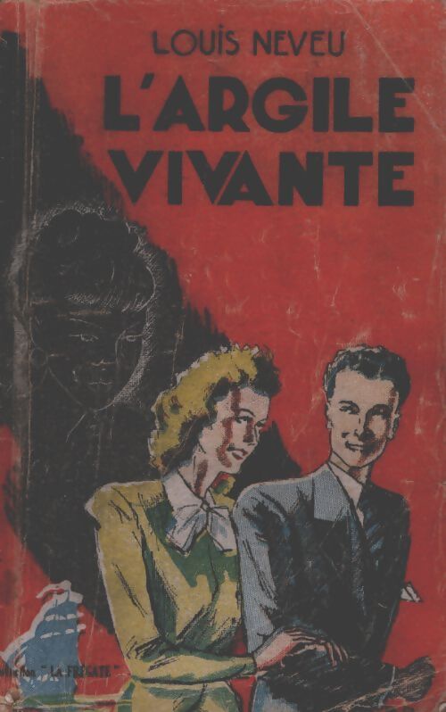 L'argile vivante - Louis Neveu - Livre