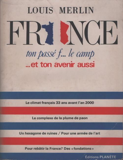 France ton passé f... Le camp et ton avenir aussi - Louis Merlin - Livre