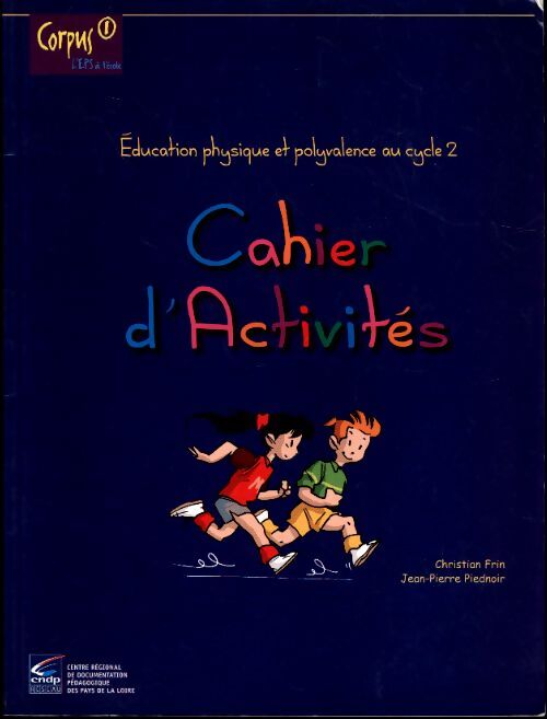 Éducation physique et polyvalence au cycle 2 : Cahier d'activités - Christian Frin - Livre