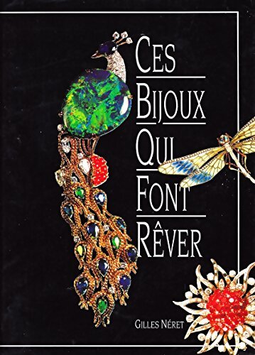 Ces bijoux qui font rêver - Gilles Néret - Livre