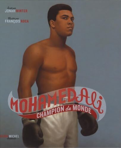 Mohamed Ali champion du monde - Jonah Winter - Livre