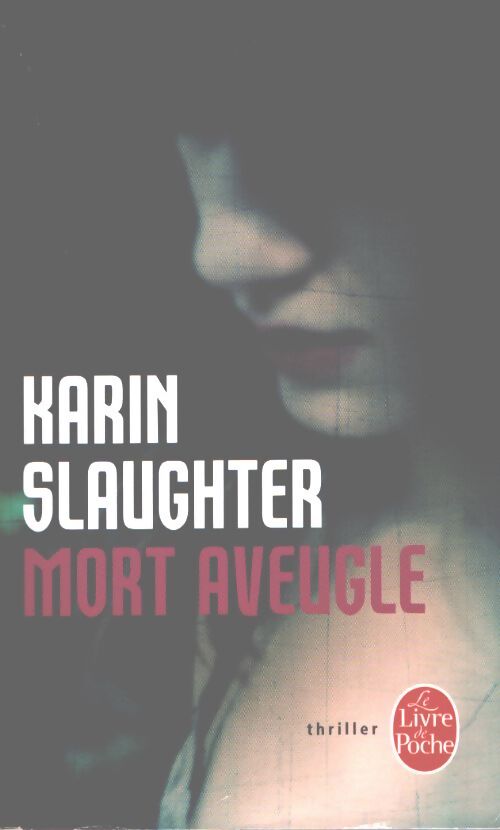 Mort aveugle - Karin Slaughter - Livre