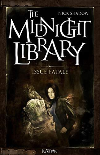 The midnight library Tome X : Issue fatale - Nick shadow - Livre