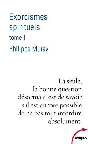 Exorcismes spirituels Tome I - Philippe Muray - Livre