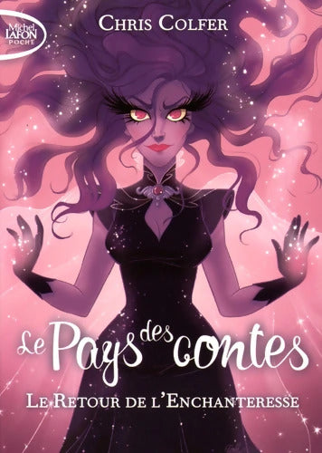 Le pays des contes Tome II : Le retour de l'Enchanteresse - Chris Colfer - Livre