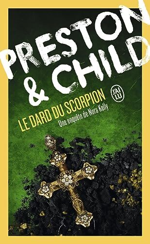 Le dard du scorpion : Une enquête de Nora Kelly - Lincoln Child - Livre