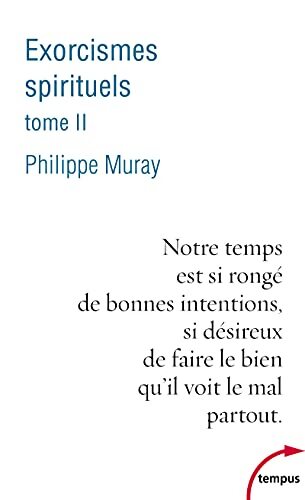 Exorcismes spirituels Tome II - Philippe Muray - Livre