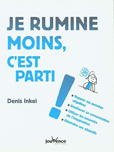 Je rumine moins c'est parti ! - Denis Inkei - Livre
