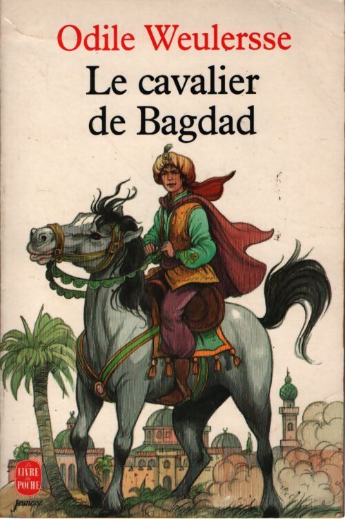 Le cavalier de Bagdad - Odile Weulersse - Livre