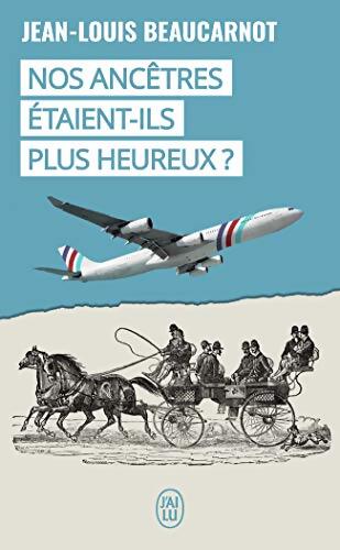 Nos ancêtres étaient-ils plus heureux ? - Jean-Louis Beaucarnot - Livre