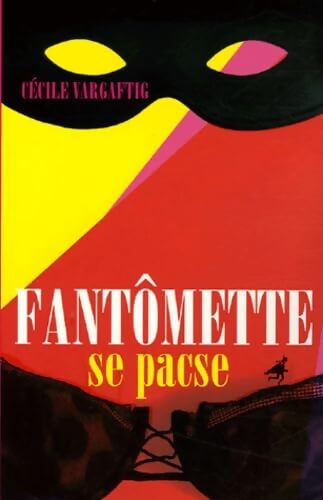 Fantômette se pacse - Cécile Vargaftig - Livre