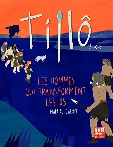 Tillô Tome III : Les hommes qui transforment les os - Martial Caroff - Livre