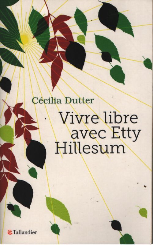 Vivre libre avec etty hillesum - Cécilia Dutter - Livre