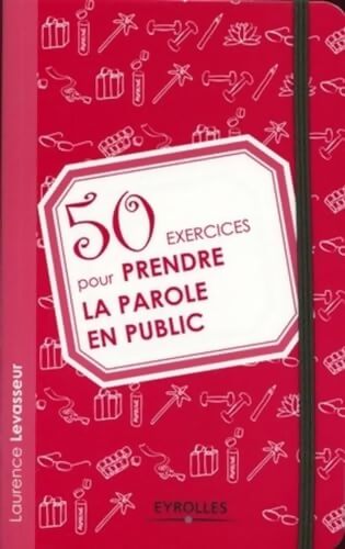 50 exercices pour prendre la parole en public - Laurence Levasseur - Livre