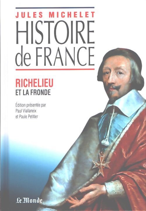 Histoire de France Tome XII : Richelieu et la Fronde - Jules Michelet - Livre