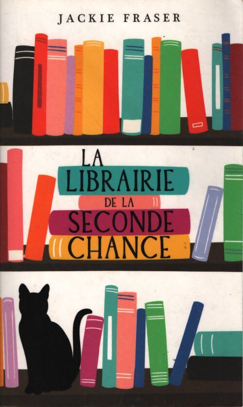 La librairie de la seconde chance - Jackie Fraser - Livre