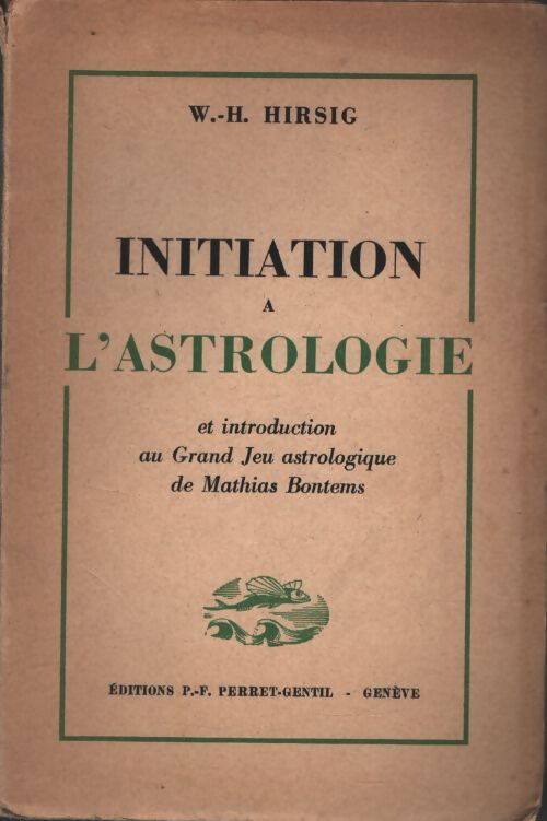 Initiation à l'astrologie - W.-H. Hirsig - Livre