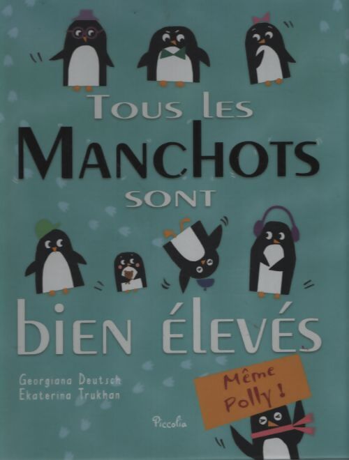 Tous les manchots sont bien élevés - Georgiana Deutsch - Livre