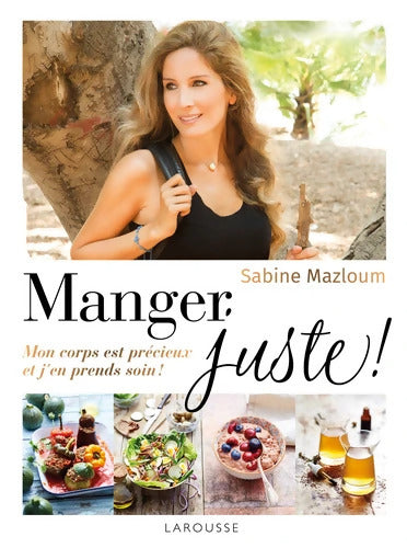 Manger juste ! - Sabine Mazloum - Livre