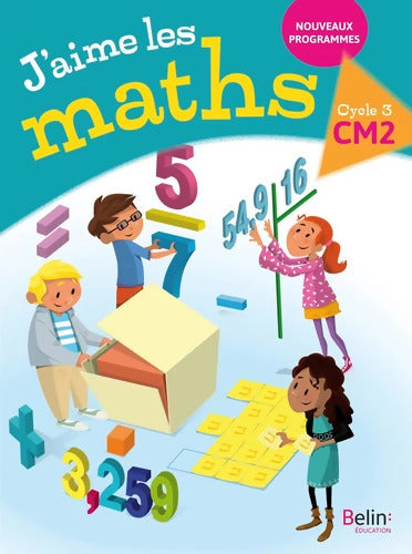 J'aime les maths CM2 - Manuel élève 2017 : Livre de l'élève - Frédéric Rzanny - Livre
