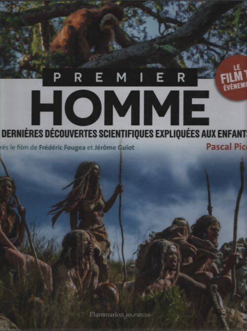 Premier homme : Les dernières découvertes scientifiques expliquées aux enfants - Pascal Picq - Livre