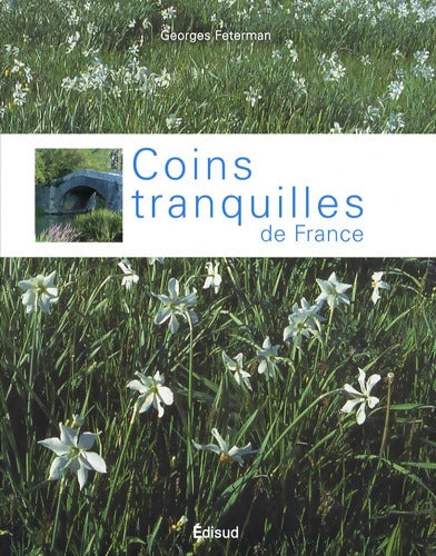 Coins tranquilles de France - Georges Feterman - Livre