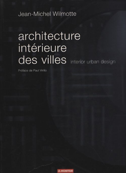 Architecture intérieure des villes - Jean-Michel Wilmotte - Livre