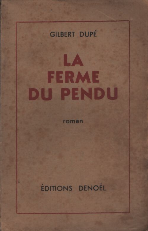 La ferme du pendu - Gilbert Dupé - Livre