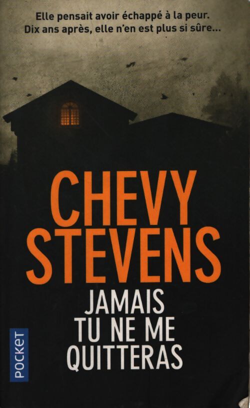 Jamais tu ne me quitteras - Chevy Stevens - Livre