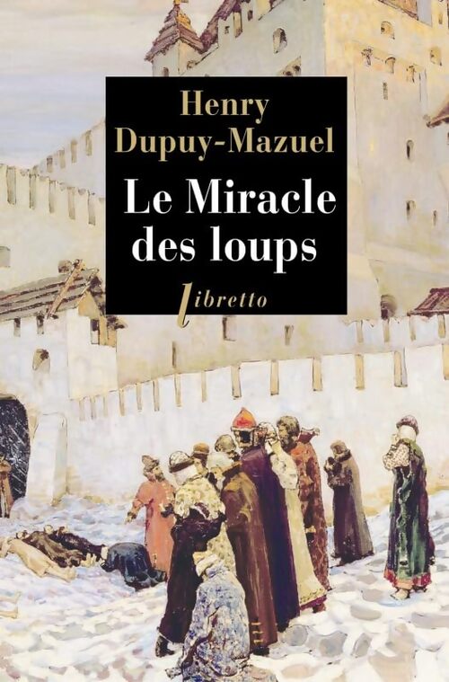 Le miracle des loups - Henry Dupuy Mazuel - Livre