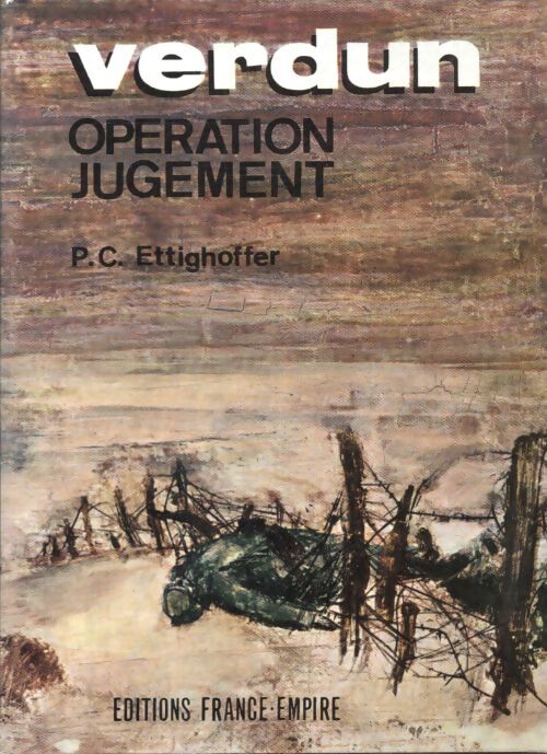 Verdun, opération jugement - P.C. Ettighoffer - Livre