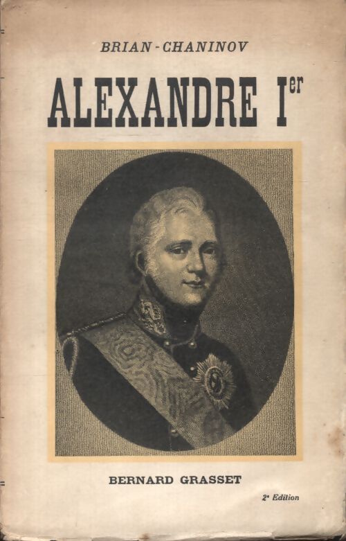 Alexandre 1er - Nicolas Brian-Chaninov - Livre