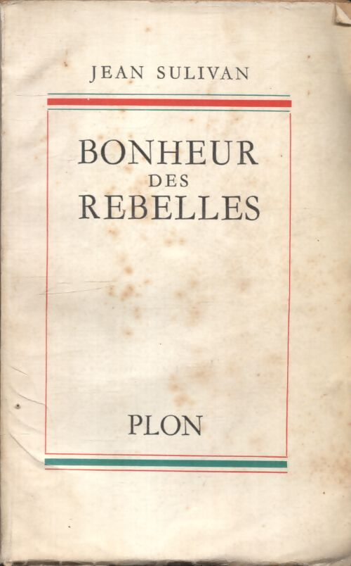 Bonheur des rebelles - Jean Sulivan - Livre