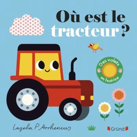 Où est le tracteur ? ? Livre à rabats en feutrine et miroir ? À partir de 6 mois - Ingela P. Arrhenius - Livre