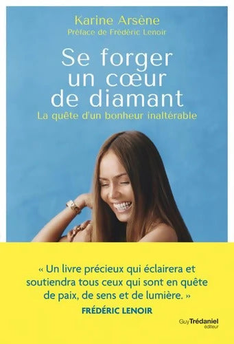 Se forger un coeur de diamant - La quête d'un bonheur inaltérable - Karine Arsène - Livre
