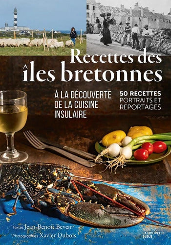 Recettes des îles bretonnes : A la découverte de la cuisine insulaire - Jean-Benoît Beven - Livre