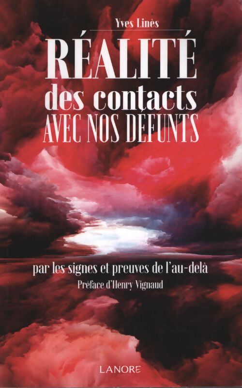 Réalités des contatcs avec nos défunts - par les signes et preuves de l'au-delà - Yves Lines - Livre