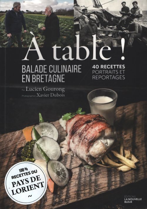 A table ! : Balade culinaire en Bretagne - Lucien Gourong - Livre