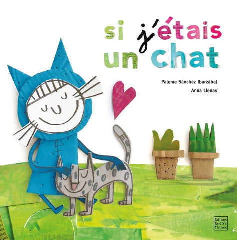 Si j'étais un chat - Anna Llenas - Livre