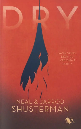 Dry - Edition française - Neal Shusterman - Livre