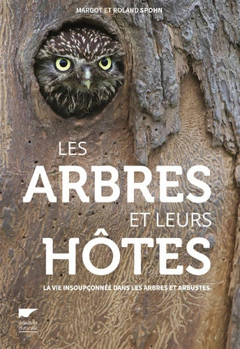 Les Arbres et leurs hôtes : La Vie insoupçonnée dans les arbres et arbustes - Margot Spohn - Livre