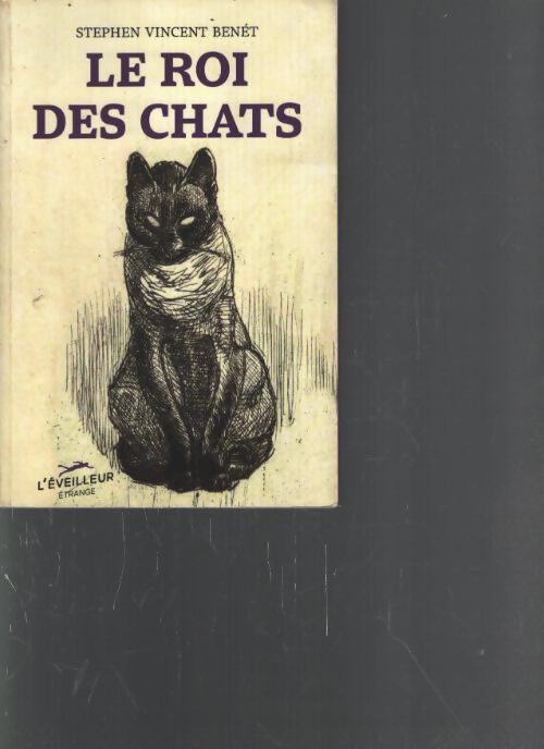 Le roi des chats - Stephen Vincent Benèt - Livre